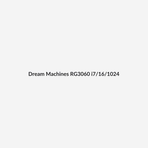 Dream Machines RG3060 i7/16/1024